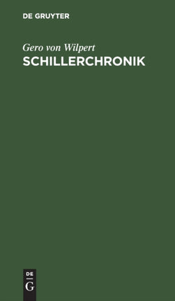 Schillerchronik: Sein Leben Und Schaffen