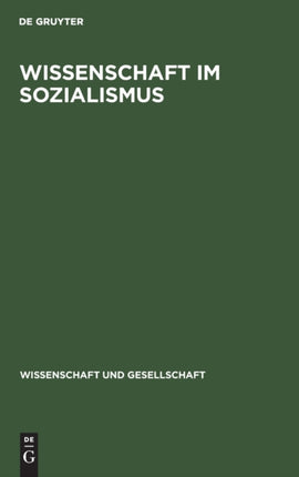 Wissenschaft Im Sozialismus: Probleme Und Untersuchungen