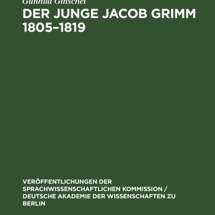 Der Junge Jacob Grimm 1805-1819