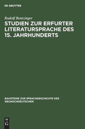 Studien Zur Erfurter Literatursprache Des 15. Jahrhunderts: An Hand Der Erfurter Historienbibel Vom Jahre 1428