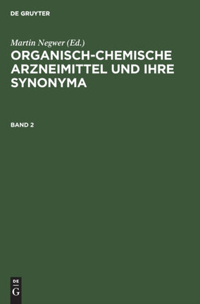 Organisch-chemische Arzneimittel und ihre Synonyma. Band 2