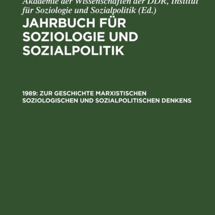 1989. Zur Geschichte Marxistischen Soziologischen Und Sozialpolitischen Denkens