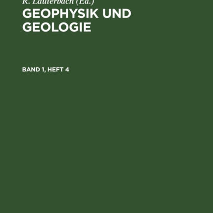 Geophysik Und Geologie. Band 1, Heft 4