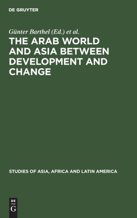 The Arab World and Asia between Development and Change: Dedicated to the XXXIst International Congress of Human Sciences in Asia and North Africa