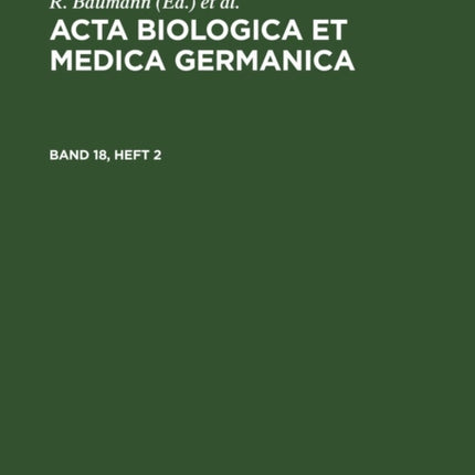 ACTA Biologica Et Medica Germanica. Band 18, Heft 2