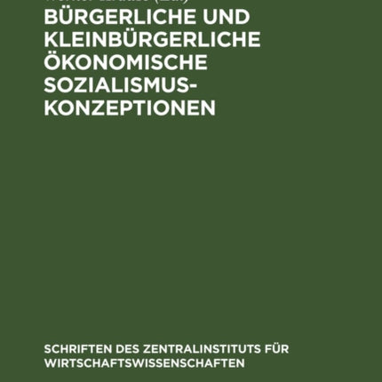 Bürgerliche Und Kleinbürgerliche Ökonomische Sozialismuskonzeptionen: (1848-1917)