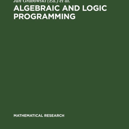 Algebraic and Logic Programming: Proceedings of an International Workshop held in Gaussig (GDR), November 14–18, 1988