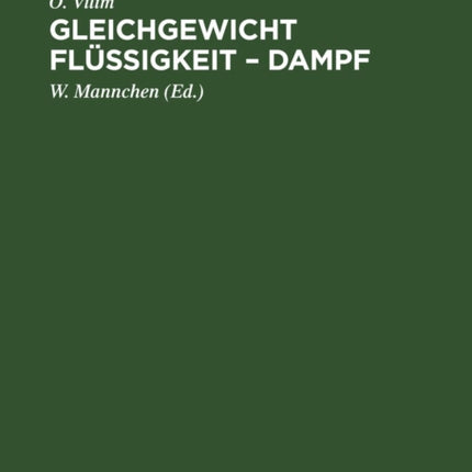 Gleichgewicht Flüssigkeit - Dampf: Seine Theoretische Behandlung Und Experimentelle Bestimmung
