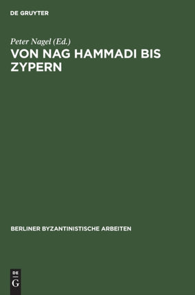 Von Nag Hammadi Bis Zypern: Eine Aufsatzsammlung