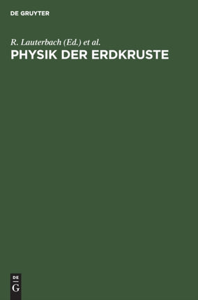 Physik Der Erdkruste: Ergebnisse Geophysikalischer Erforschung Von Erdkruste Und Erdmantel