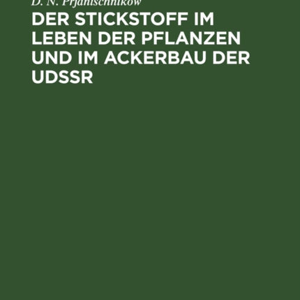 Der Stickstoff Im Leben Der Pflanzen Und Im Ackerbau Der Udssr