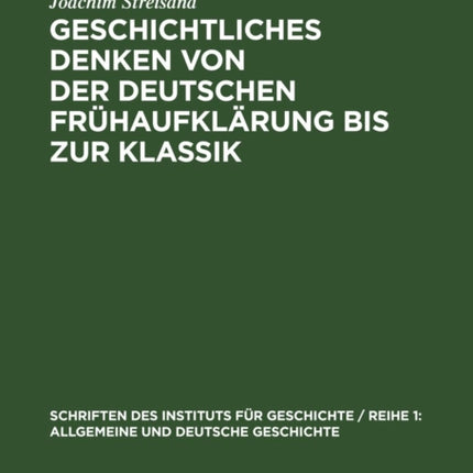 Geschichtliches Denken Von Der Deutschen Frühaufklärung Bis Zur Klassik
