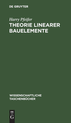 Theorie Linearer Bauelemente: Elektronik Für Den Physiker I