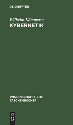 Kybernetik: Eine Einführung Auf Naturwissenschaftlicher Grundlage