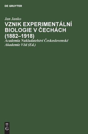 Vznik Experimentální Biologie V Čechách (1882-1918)