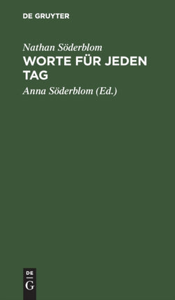 Worte Für Jeden Tag: Gesammelt Aus Den Schriften Nathan Söderblooms
