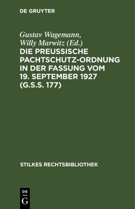 Die Preußische Pachtschutzordnung in Der Fassung Vom 19. September 1927 (G.S.S. 177): Auf Grund Amtlichen Materials Erläutert