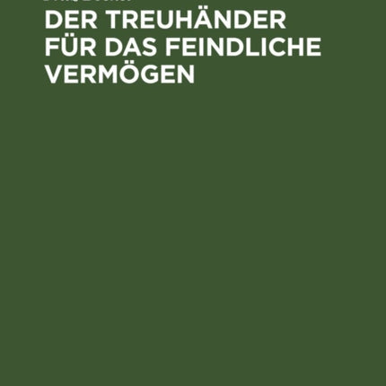 Der Treuhänder Für Das Feindliche Vermögen
