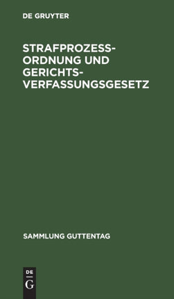 Strafprozeßordnung Und Gerichtsverfassungsgesetz: Textausgabe Mit Ausführlichem Sachregister