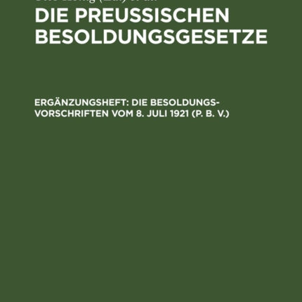 Die Besoldungsvorschriften Vom 8. Juli 1921 (P. B. V.)