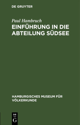 Einführung in Die Abteilung Südsee: (Geschichte, Lebensraum, Umwelt Und Bevölkerung)