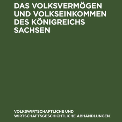Das Volksvermögen Und Volkseinkommen Des Königreichs Sachsen
