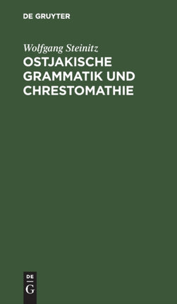 Ostjakische Grammatik Und Chrestomathie: Mit Wörterverzeichnis