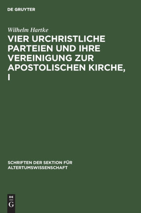 Vier Urchristliche Parteien Und Ihre Vereinigung Zur Apostolischen Kirche, I