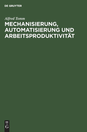 Mechanisierung, Automatisierung Und Arbeitsproduktivität: Sozialökonomische Auswirkungen Und Probleme Der Statistischen Erfassung