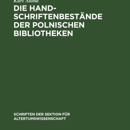 Die Handschriftenbestände Der Polnischen Bibliotheken: Insbesondere an Griechischen Und Lateinischen Handschriften Von Autoren Und Werken Der Klassischen Bis Zum Ende Der Patristischen Zeit. Ein Vorläufiger Bericht Auf Grund Einer Studienre