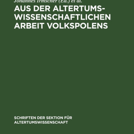 Aus Der Altertumswissenschaftlichen Arbeit Volkspolens