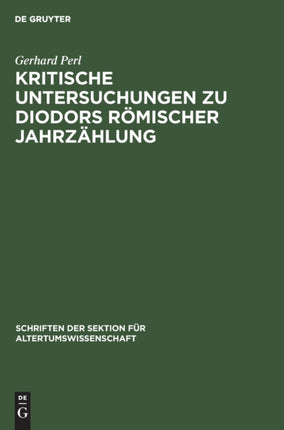 Kritische Untersuchungen Zu Diodors Römischer Jahrzählung
