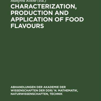 Characterization, production and application of food flavours: Proceedings of the 2nd Wartburg Aroma Symposium 1987. Organized by Central Institute of Nutrition Potsdam-Rehbrücke/GDR Academy of Sciences of the GDR Eisenach/GDR, November 16t