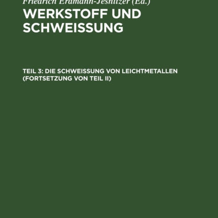 Die Schweißung Von Leichtmetallen (Fortsetzung Von Teil II)