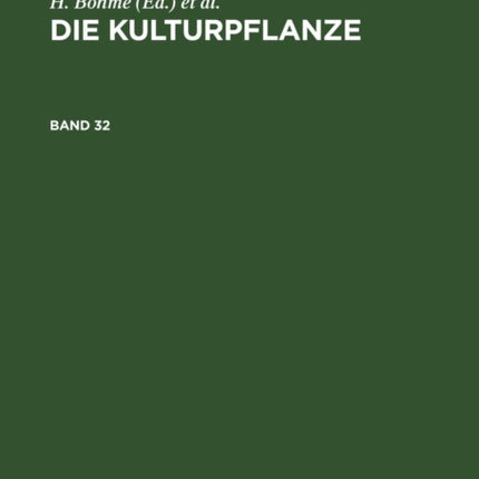 Die Kulturpflanze. Band 32