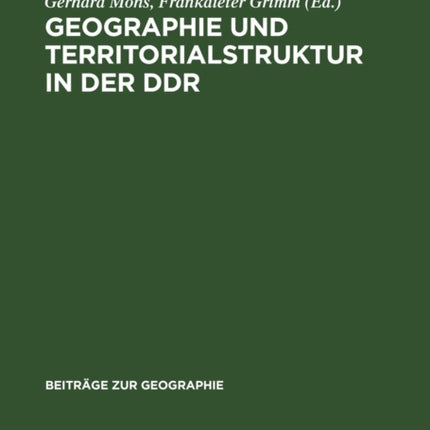 Geographie Und Territorialstruktur in Der Ddr: Analysen, Trends, Orientierungen