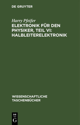 Elektronik Für Den Physiker, Teil VI: Halbleiterelektronik