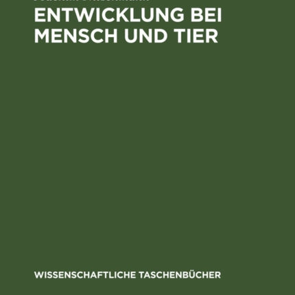 Entwicklung Bei Mensch Und Tier: (Embryologie)