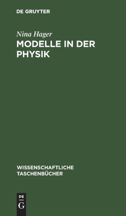 Modelle in Der Physik: (Erkenntnistheoretisch-Methodologisch Betrachtet)