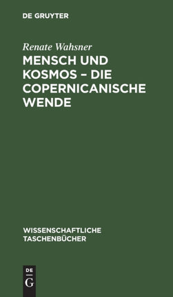 Mensch Und Kosmos - Die Copernicanische Wende
