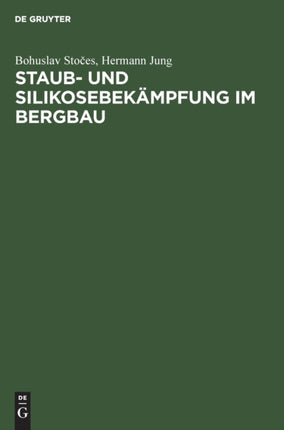 Staub- Und Silikosebekämpfung Im Bergbau