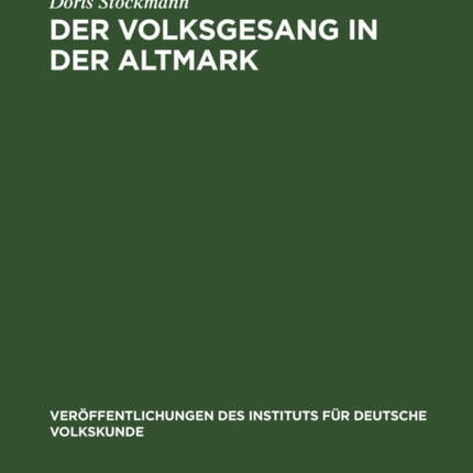 Der Volksgesang in Der Altmark: Von Der Mitte Des 19. Bis Zur Mitte Des 20. Jahrhunderts