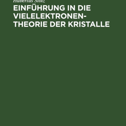 Einführung in Die Vielelektronentheorie Der Kristalle