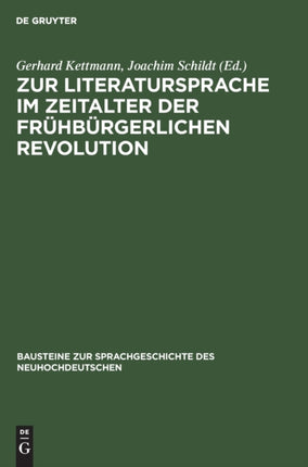 Zur Literatursprache Im Zeitalter Der Frühbürgerlichen Revolution: Untersuchungen Zu Ihrer Verwendung in Der Agitationsliteratur