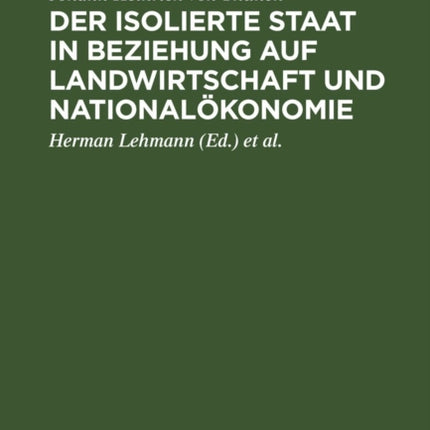 Der Isolierte Staat in Beziehung Auf Landwirtschaft Und Nationalökonomie