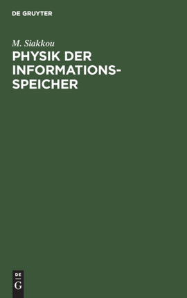 Physik Der Informationsspeicher: Zentralinstitut Für Kybernetik Und Informationsprozesse Der Akademie Der Wissenschaften Der Ddr, Berlin