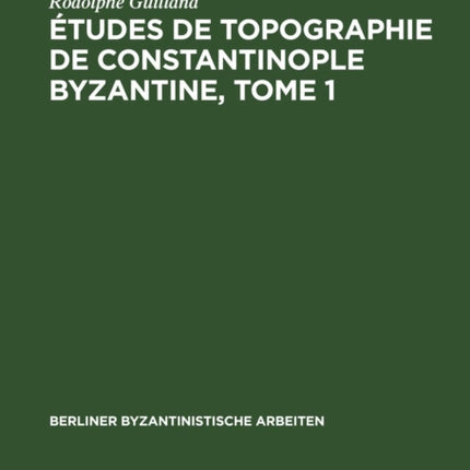 Études de Topographie de Constantinople Byzantine, Tome 1