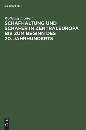 Schafhaltung Und Schäfer in Zentraleuropa Bis Zum Beginn Des 20. Jahrhunderts