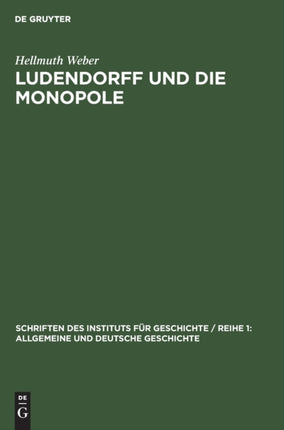 Ludendorff Und Die Monopole: Deutsche Kriegspolitik 1916-1918