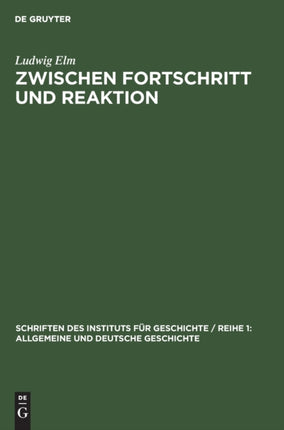 Zwischen Fortschritt Und Reaktion: Geschichte Der Parteien Der Liberalen Bourgeoisie in Deutschland 1893-1918
